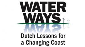 SERIES: Water Ways: Dutch Lessons for a Changing Coast
