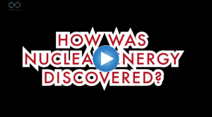 How Was Nuclear Energy Discovered?